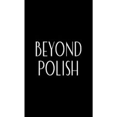 Beyond Polish Beyond Polish