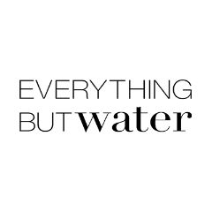 Everything But Water Everything But Water