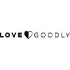 LOVE GOODLY LOVE GOODLY