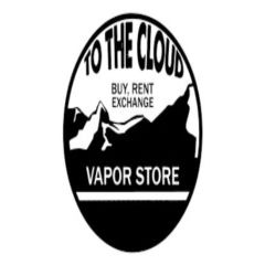 To The Cloud Vapor Store To The Cloud Vapor Store